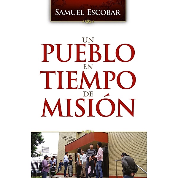 Un pueblo en tiempo de misión, Samuel Escobar