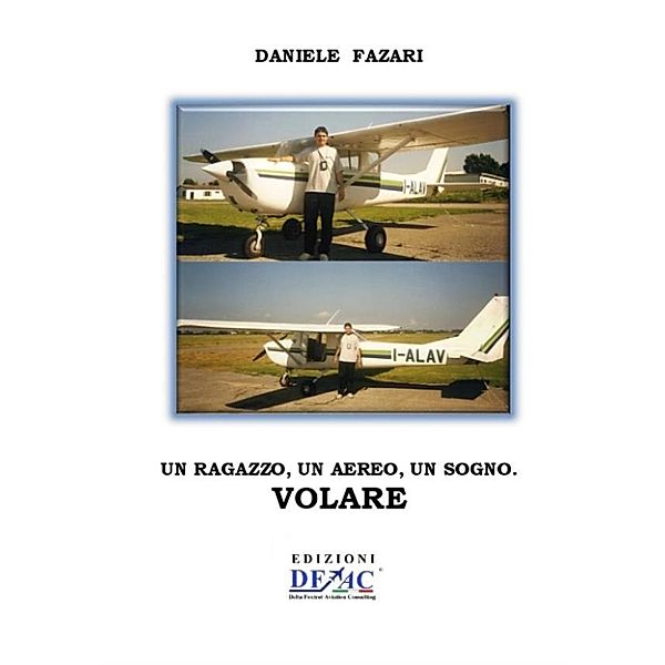 Un ragazzo, Un aereo, Un sogno. VOLARE, Daniele Fazari