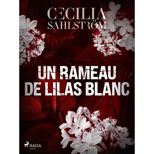 Un rameau de lilas blanc / Sara Vallén Bd.1, Cecilia Sahlström