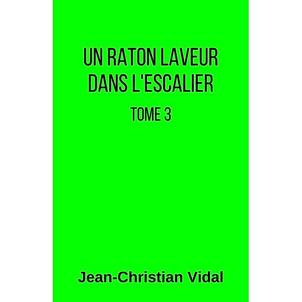Un raton laveur dans l'escalier / Librinova, Vidal Jean-Christian Vidal