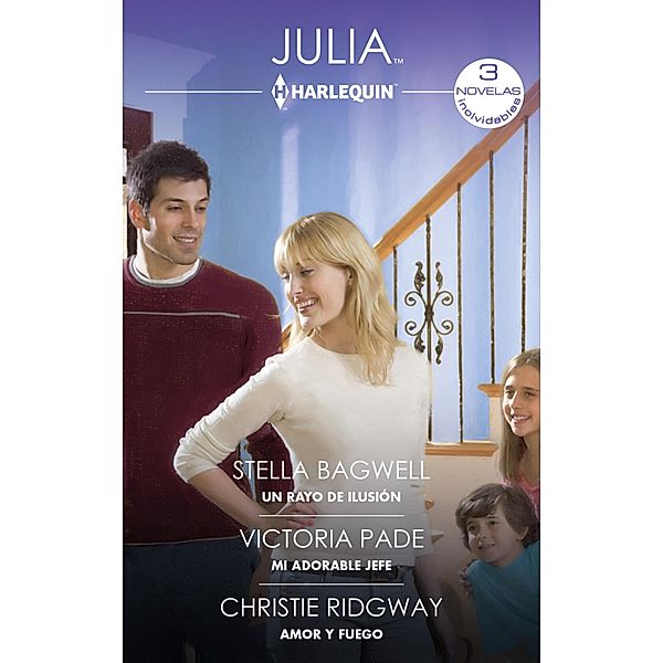 Un rayo de ilusión - Mi adorable jefe - Amor y fuego, Stella Bagwell, Victoria Pade, Christie Ridgway