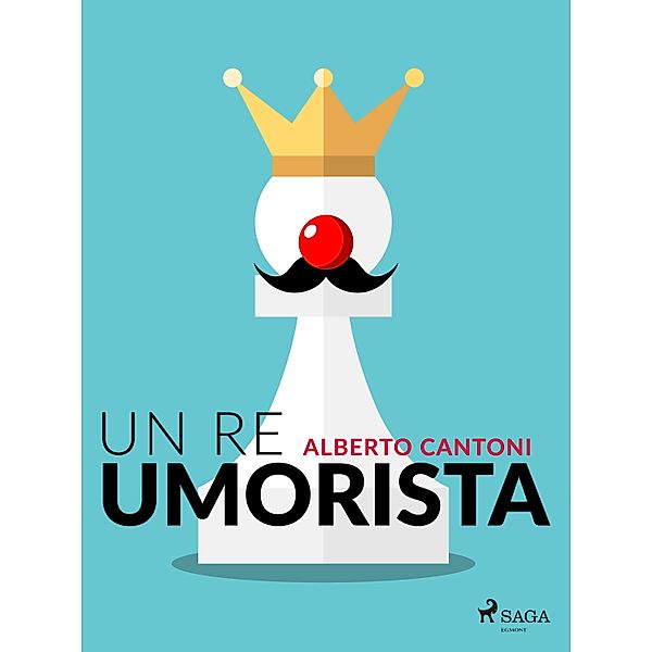 Un re umorista, Alberto Cantoni