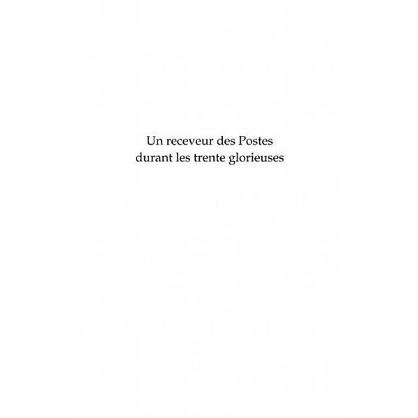 Un receveur des Postes durant les Trente Glorieuses / Hors-collection, Jacques Queyrel