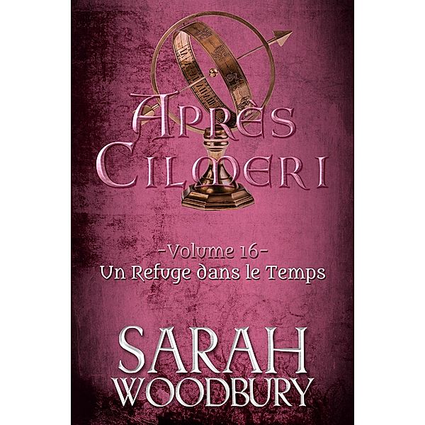 Un Refuge dans le Temps (Après Cilmeri, #16) / Après Cilmeri, Sarah Woodbury