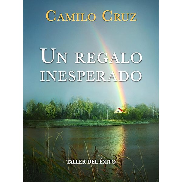 Un regalo inesperado, Camilo Cruz