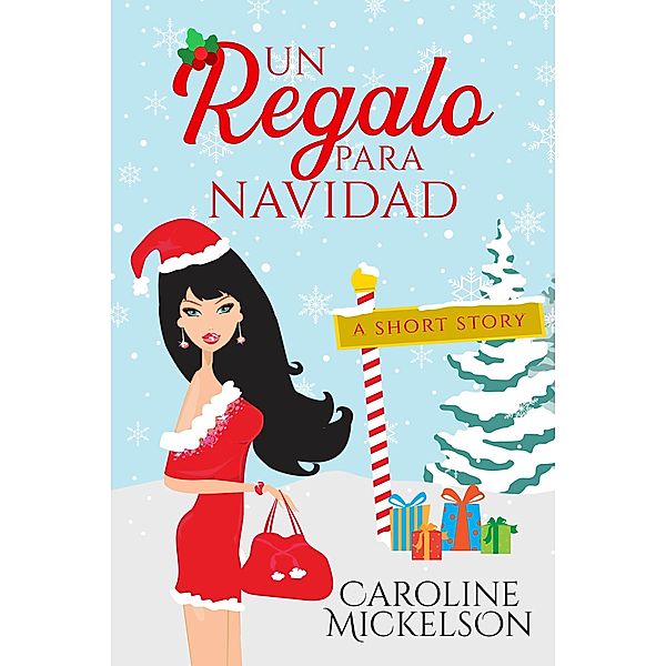 Un regalo para Navidad (Serie Central de Navidad, #4) / Serie Central de Navidad, Caroline Mickelson