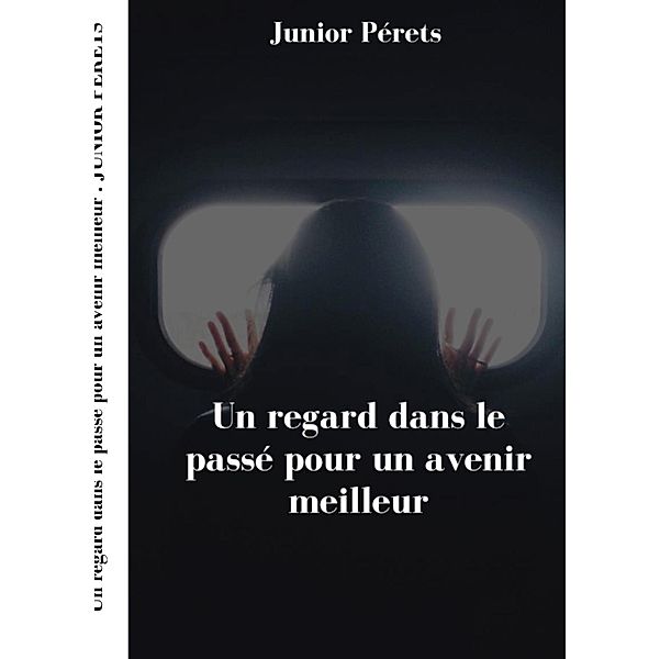 Un regard dans le passé pour un avenir meilleur, Junior Pérets