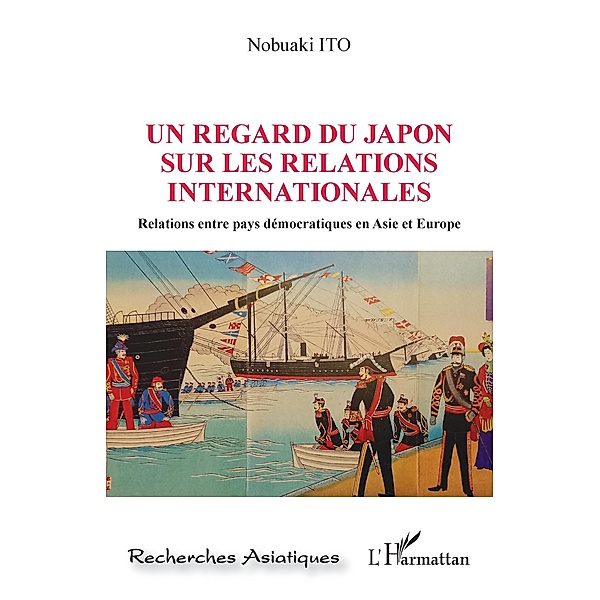 Un regard du Japon sur les relations internationales, Ito Nobuaki Ito
