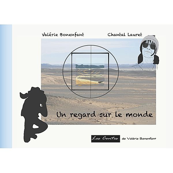 Un regard sur le monde, Valérie Bonenfant, Chantal Lauret