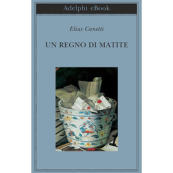 Un regno di matite, Elias Canetti