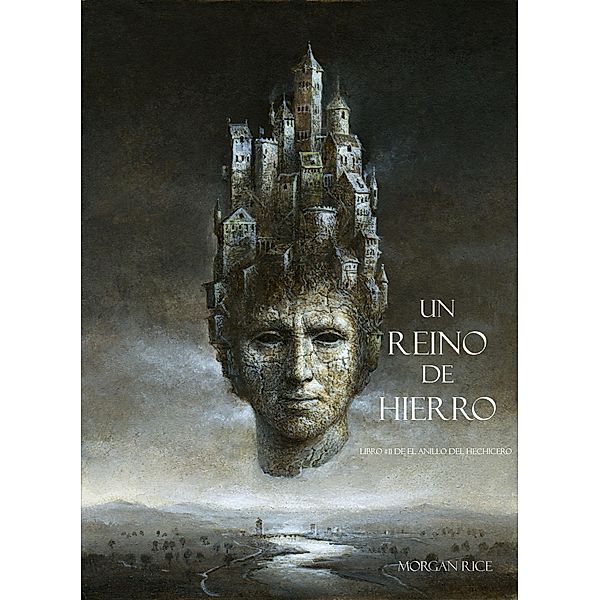 Un Reino De Hierro (Libro #11 De El Anillo del Hechicero) / El Anillo del Hechicero, Morgan Rice