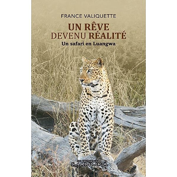 Un Reve devenu Realite / Editions Manuka, Valiquette France Valiquette