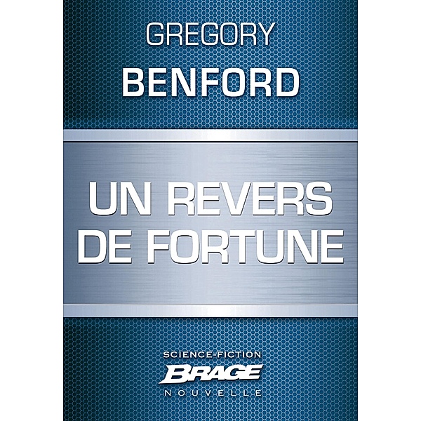 Un revers de fortune / Brage, Gregory Benford