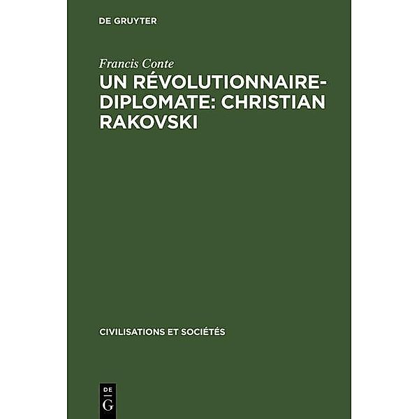 Un révolutionnaire-diplomate: Christian Rakovski / Civilisations et Sociétés Bd.57, Francis Conte