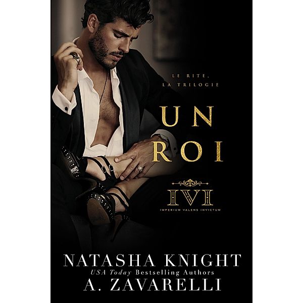 Un roi (Le Rite, la Trilogie, #1) / Le Rite, la Trilogie, Natasha Knight, A. Zavarelli