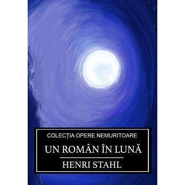 Un român în luna / SC Active Business Development SRL, Henri Stahl