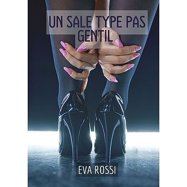 Un sale type pas gentil, Eva Rossi