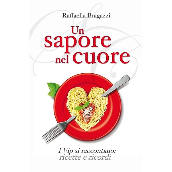 Un sapore nel cuore, Raffaella Bragazzi