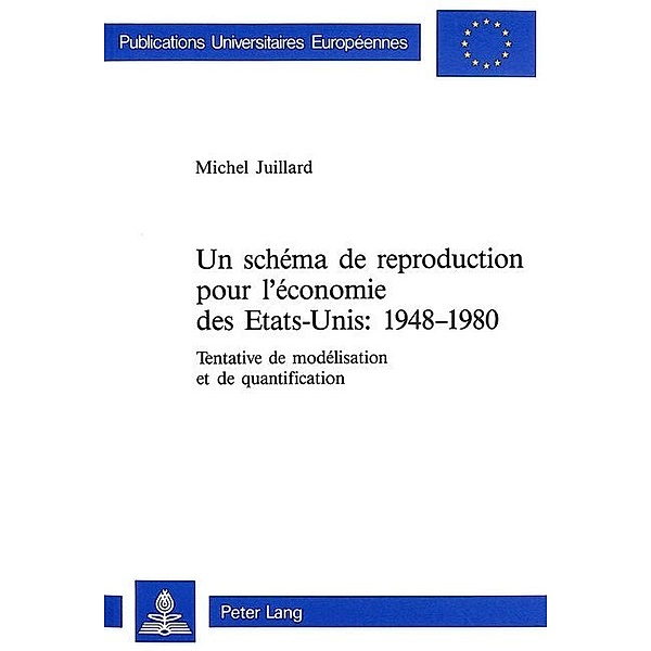 Un schéma de reproduction pour l'économie des Etats-Unis: 1948-1980, Michel Juillard
