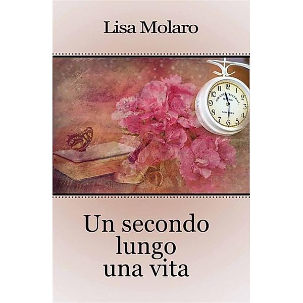 Un secondo lungo una vita, Lisa Molaro