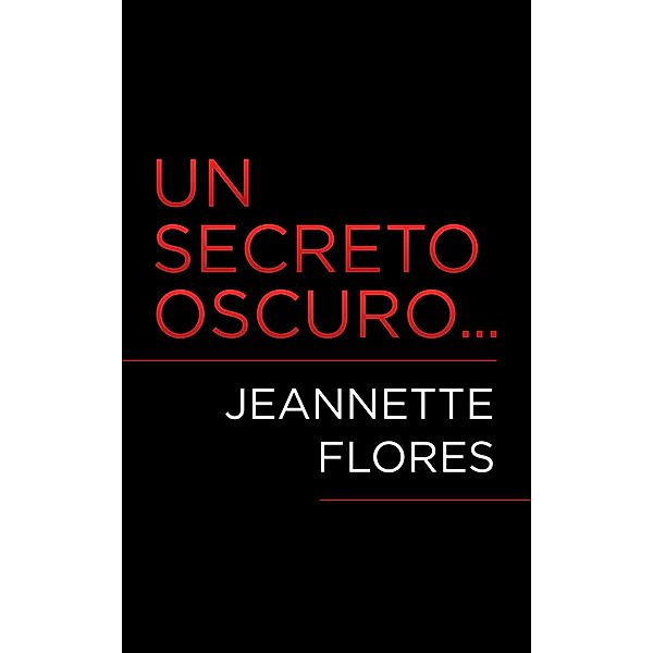 Un Secreto Oscuro..., Jeannette Flores