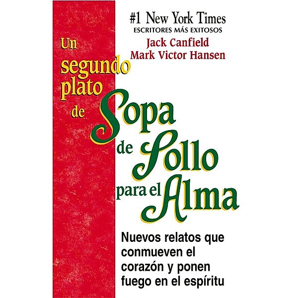 Un Segundo Plato de Sopa de Pollo para el Alma / Chicken Soup for the Soul, Jack Canfield, Mark Victor Hansen