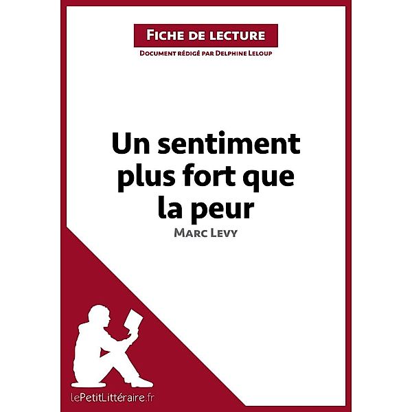 Un sentiment plus fort que la peur de Marc Levy (Fiche de lecture), Lepetitlitteraire, Delphine Leloup