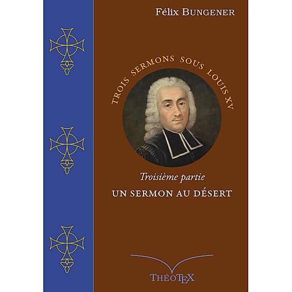 Un Sermon au Désert, Félix Bungener