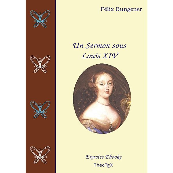 Un Sermon sous Louis XIV, Félix Bungener