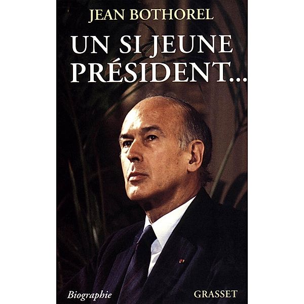 Un si jeune président... / Littérature, Jean Bothorel