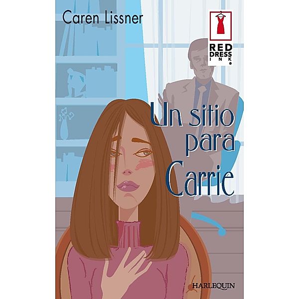Un sitio para Carrie / Red Dress Ink, Caren Lissner