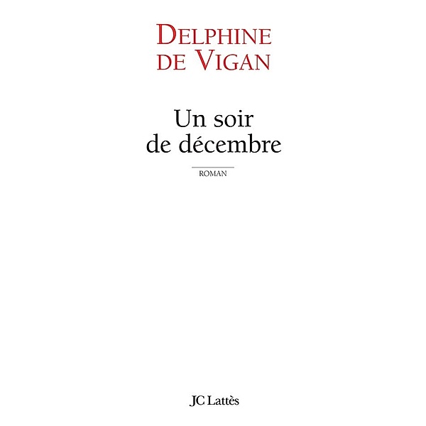 Un soir de décembre / Littérature française, Delphine De Vigan