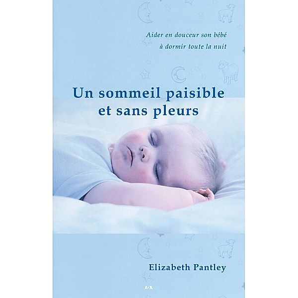 Un sommeil paisible et sans pleurs, Pantley Elizabeth Pantley