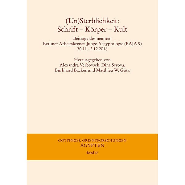 (Un) Sterblichkeit: Schrift - Körper - Kult / Göttinger Orientforschungen, IV. Reihe: Ägypten Bd.67