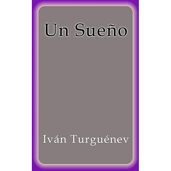 Un Sueño, Iván Turguénev