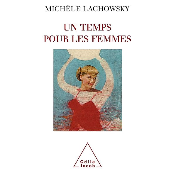 Un temps pour les femmes, Lachowsky Michele Lachowsky