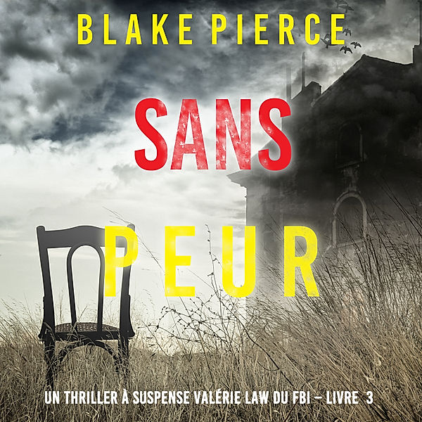 Un Thriller à suspense Valérie Law du FBI - 3 - Sans peur (Un Thriller à suspense Valérie Law du FBI – Livre 3), Blake Pierce