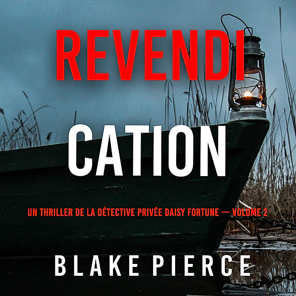 Un thriller de la détective privée Daisy Fortune - 2 - Revendication (Un thriller de la détective privée Daisy Fortune — Volume 2), Blake Pierce