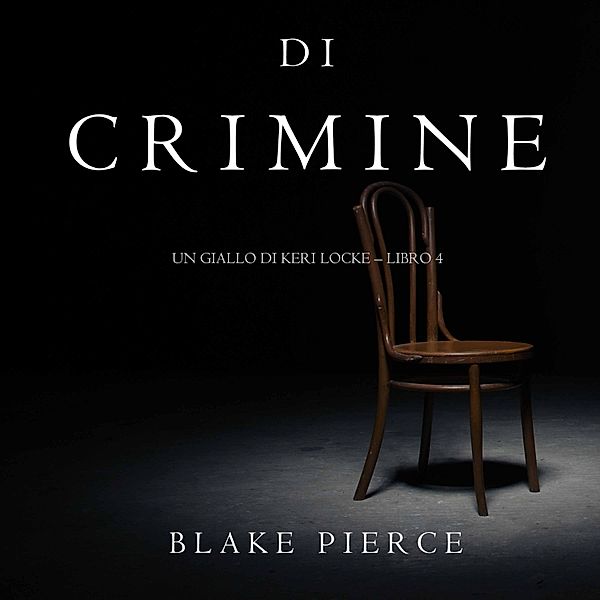 Un Thriller di Keri Locke - 4 - Tracce di Crimine  (Un thriller di Keri Locke—Libro 4), Blake Pierce