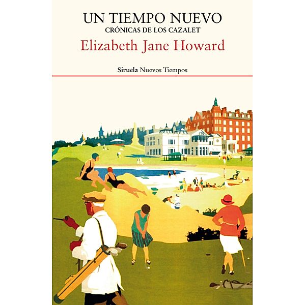 Un tiempo nuevo. Crónicas de los Cazalet 4 / Nuevos Tiempos Bd.429, Elizabeth Jane Howard