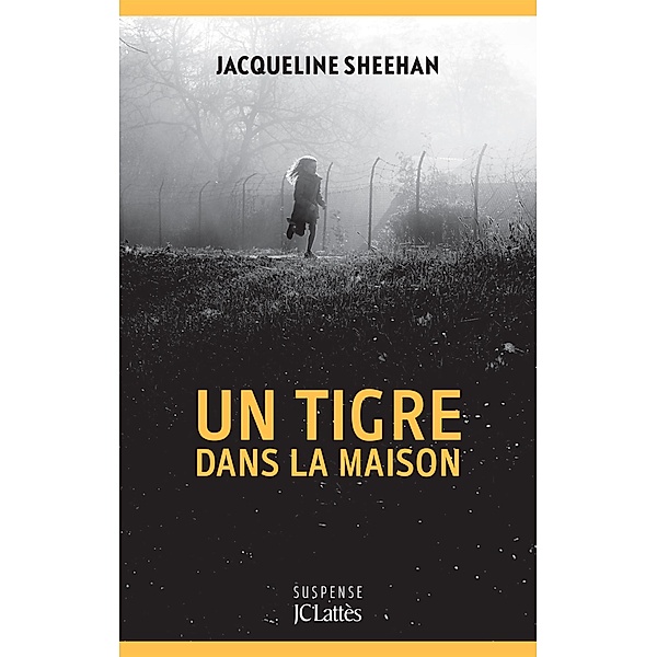 Un tigre dans la maison / Thrillers, Jacqueline Sheehan