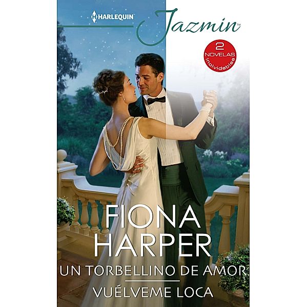 Un torbellino de amor - Vuélveme loca / Ómnibus Jazmín, Fiona Harper