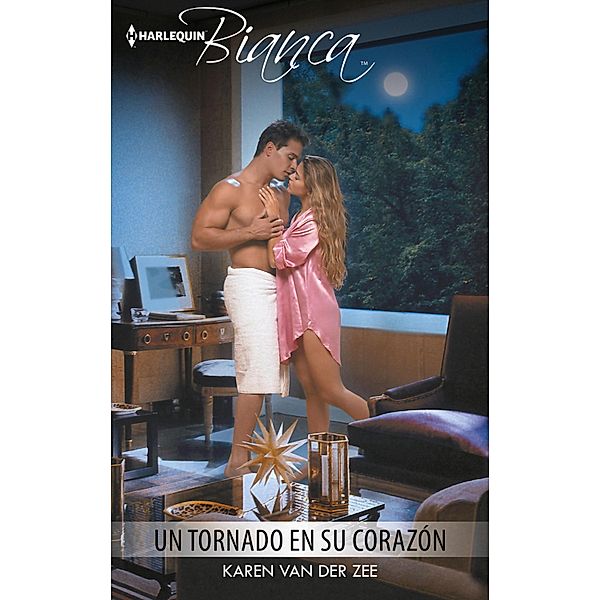 Un tornado en su corazón / Bianca, Karen Van Der Zee