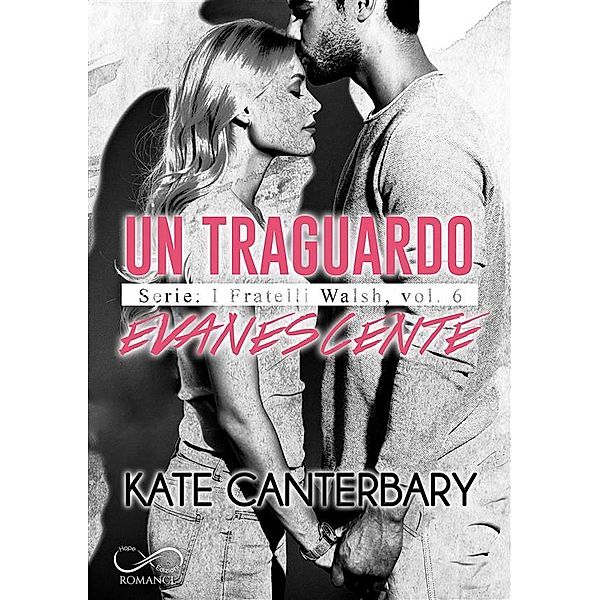 Un traguardo evanescente / I fratelli Walsh Bd.6, Kate Canterbary