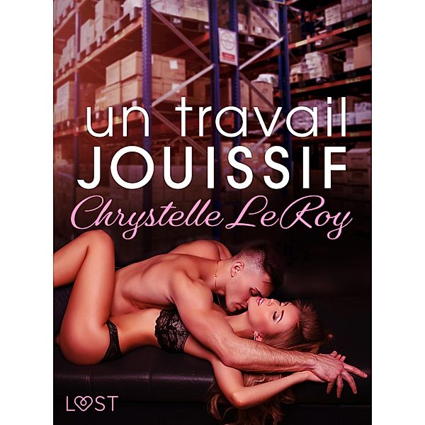 Un travail jouissif - Une nouvelle érotique, Chrystelle Leroy