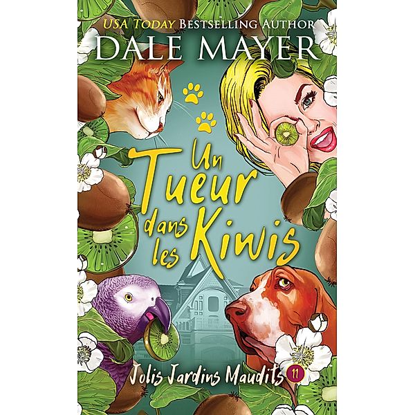 Un tueur dans les kiwis (Jolis Jardins Maudits, #11) / Jolis Jardins Maudits, Dale Mayer