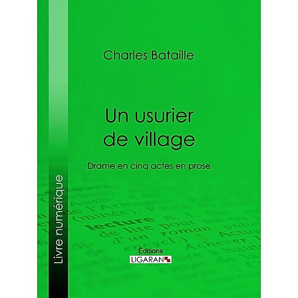 Un usurier de village, Ligaran, Amédée Rolland, Charles Bataille