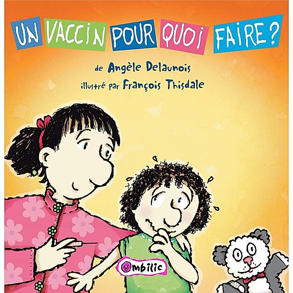 Un vaccin pour quoi faire? / Editions de l'Isatis, Delaunois Angele Delaunois