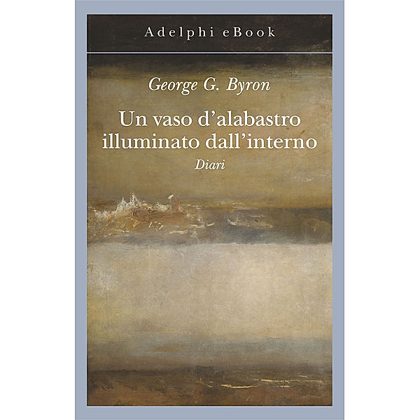 Un vaso d'alabastro illuminato dall'interno, George B. Byron