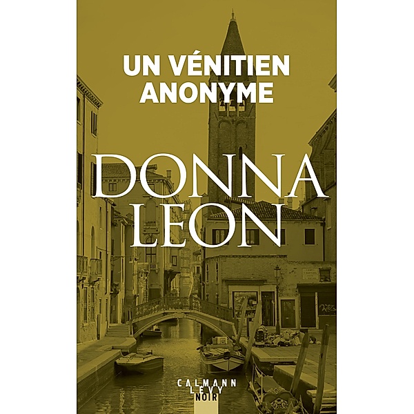 Un vénitien anonyme / Les enquêtes du Commissaire Brunetti Bd.3, Donna Leon